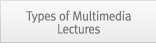 Types Multimedia Lectures